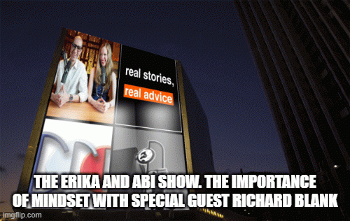 The-Erika-and-Abi-Show.-The-importance-of-mindset-with-special-guest-Richard-Blank.gif